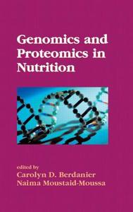 Genomics and Proteomics in Nutrition di Carolyn D. Berdanier edito da CRC Press
