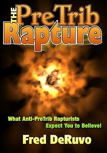 The Pretrib Rapture di Fred Deruvo edito da Study-Grow-Know