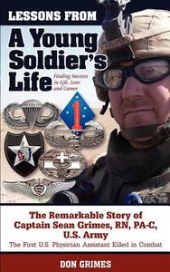 Lessons from a Young Soldier's Life: Finding Success in Life, Love and Career di Don Grimes edito da Aging of America
