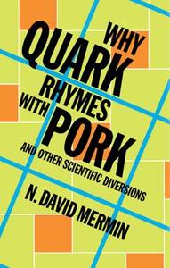 Why Quark Rhymes with Pork di N. David (Cornell University Mermin edito da Cambridge University Press