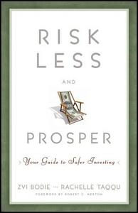 Risk Less and Prosper di Zvi Bodie edito da John Wiley & Sons