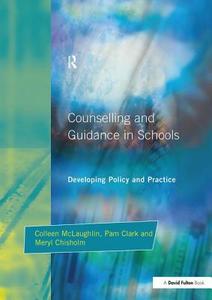 Counseling And Guidance In Schools di Colleen McLaughlin, Meryl Chisholm, Pam Clark edito da Taylor & Francis Ltd