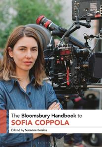 BLOOMSBURY HANDBOOK TO SOFIA COPPOL di FERRISS SUZANNE edito da Bloomsbury Publishing PLC