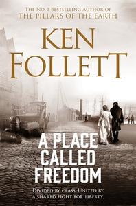 A Place Called Freedom di Ken Follett edito da Pan Macmillan
