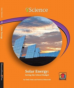 Solar Energy: Saving the School Budget di Emily Sohn, Patricia Ohlenroth edito da Norwood House Press