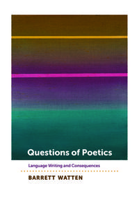 Watten, B:  Questions of Poetics di Barrett Watten edito da University of Iowa Press