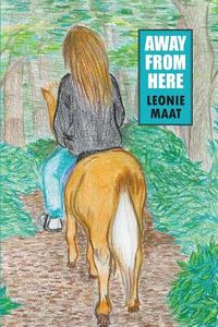 Away From Here di Leonie Maat edito da America Star Books