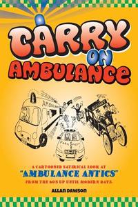 Carry On Ambulance di Allan Dawson edito da Mereo Books