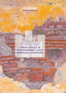 Urban Spaces in Contemporary Latin American Literature edito da Springer International Publishing
