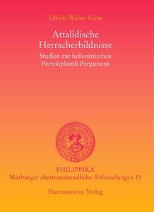 Attalidische Herrscherbildnisse: Studien Zur Hellenistischen Portratplastik Pergamons di Ulrich-Walter Gans edito da Harrassowitz