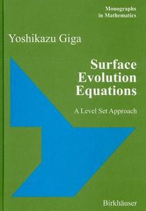 Surface Evolution Equations di Yoshikazu Gigi edito da Springer Basel AG
