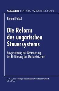 Die Reform des ungarischen Steuersystems edito da Deutscher Universitätsverlag