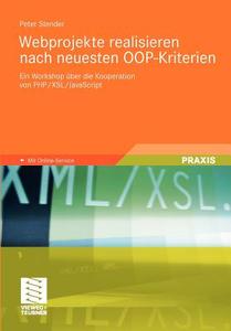 Webprojekte realisieren nach neuesten OOP-Kriterien di Peter Stender edito da Vieweg+Teubner Verlag