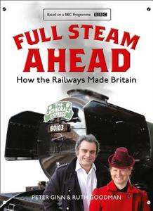 Full Steam Ahead di Peter Ginn, Ruth Goodman edito da HarperCollins Publishers