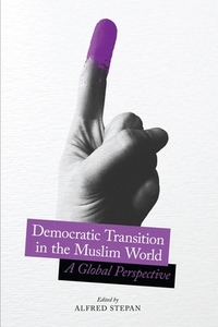 Democratic Transition in the Muslim World edito da Columbia Univers. Press