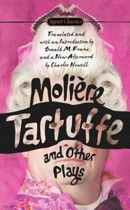 Tartuffe and Other Plays di Jean-Baptiste Moliere edito da SIGNET CLASSICS