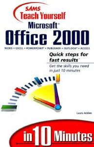Teach Yourself Microsoft Office 2000 in 10 Minutes di Laura Acklen edito da SAMS