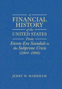 A Financial History Of The United States di Jerry W. Markham edito da Taylor & Francis Inc