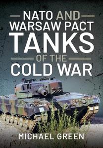 NATO & WARSAW PACT TANKS OF THE COLD WAR di MICHAEL GREEN edito da PEN & SWORD BOOKS