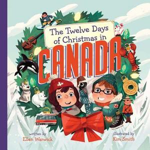 The Twelve Days of Christmas in Canada di Ellen Warwick edito da STERLING PUB