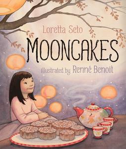 Mooncakes di Loretta Seto edito da ORCA BOOK PUBL