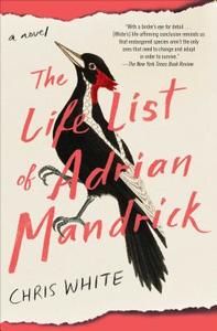 The Life List of Adrian Mandrick di Chris White edito da Atria Books