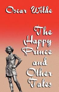 The Happy Prince and Other Tales di Oscar Wilde edito da Wildside Press
