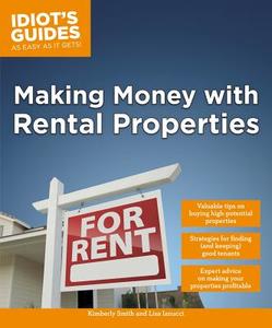 Making Money with Rental Properties di Kimberly Smith, Lisa Iannucci edito da ALPHA BOOKS