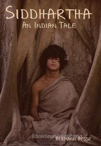 Siddhartha: An Indian Tale di Herman Hesse edito da INDOEUROPEANPUBLISHING.COM