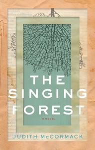 The Singing Forest di Judith McCormack edito da BIBLIOASIS