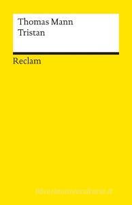 Tristan di Thomas Mann edito da Reclam Philipp Jun.