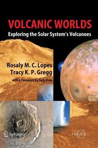 Volcanic Worlds di Tracy K. P. Gregg, Rosaly M. C. Lopes edito da Springer Berlin Heidelberg