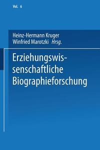 Erziehungswissenschaftliche Biographieforschung di Heinz-Hermann Krüger, Winfried Marotzki edito da VS Verlag für Sozialw.