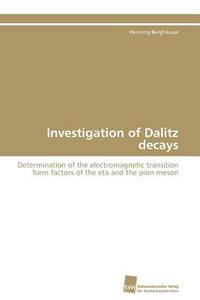 Investigation of Dalitz decays di Henning Berghäuser edito da Südwestdeutscher Verlag für Hochschulschriften AG  Co. KG