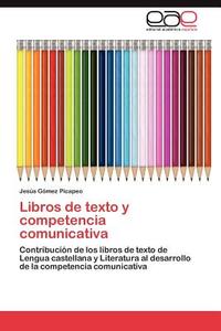 Libros de texto y competencia comunicativa di Jesús Gómez Picapeo edito da EAE