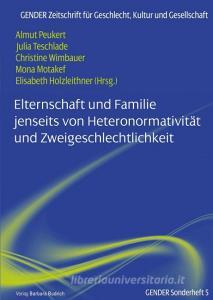 Elternschaft und Familie jenseits von Heteronormativität und Zweigeschlechtlichkeit edito da Budrich