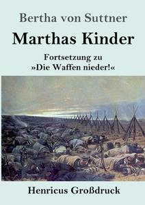 Marthas Kinder (Großdruck) di Bertha Von Suttner edito da Henricus