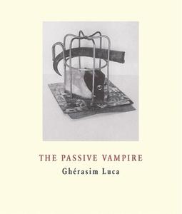 The Passive Vampire di Luca Gherasim edito da Twisted Spoon Press