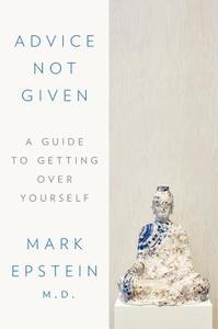 Advice Not Given di Mark Epstein edito da Penguin LCC US