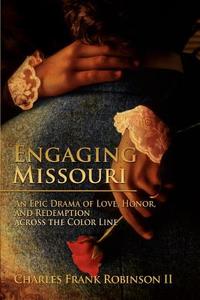 Engaging Missouri di Charles Frank Robinson II edito da iUniverse