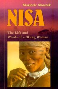 Nisa: The Life and Words of a !Kung Woman di Marjorie Shostak edito da HARVARD UNIV PR