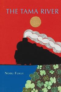 The Tama River di Nobu Fukui edito da Ttr Publishing