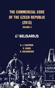 The Commercial Code of the Czech Republic Volume II di H. J. Chapman, D. Samol, K. Suchankova edito da Infinity Publishing