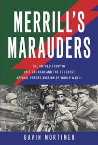 Merrill\'s Marauders di Gavin Mortimer edito da Motorbooks International