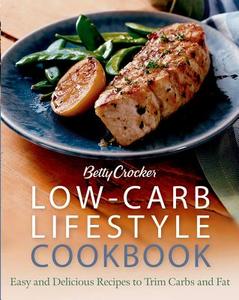Betty Crocker Low-carb Lifestyle Cookbook di Betty Crocker edito da Houghton Mifflin Harcourt Publishing Company