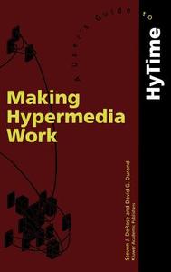 Making Hypermedia Work di S. J. DeRose, D. Durand edito da Springer US