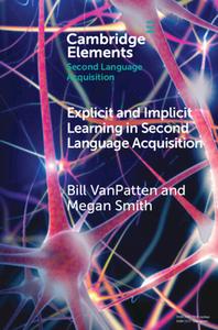 Explicit And Implicit Learning In Second Language Acquisition NULL di Bill VanPatten, Megan Smith edito da Cambridge University Press