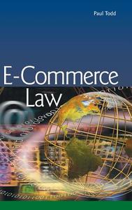 E-Commerce Law di Paul Todd edito da ROUTLEDGE CAVENDISH