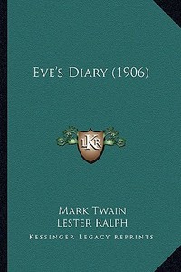 Eve's Diary (1906) di Mark Twain edito da Kessinger Publishing