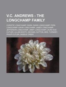 V.c. Andrews - The Longchamp Family: Chr di Source Wikia edito da Books LLC, Wiki Series